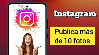 Cómo publicar más de 10 fotos en Instagram 2024 [upl. by Adey]