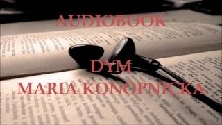 🎧 Dym 🎧 Maria Konopnicka Audiobook Lektury szkolne [upl. by Nagram]