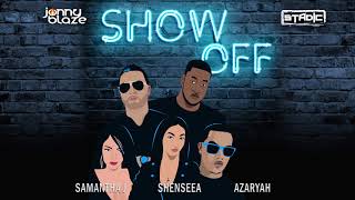 Stadic amp Jonny Blaze feat Shenseea Samantha J amp Azaryah  Show Off  2018 Music Release [upl. by Fransen]