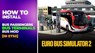 How to Install Bus Mod Passenger and Bus Terminals in ETS2 147 amp 148  Complete Guide [upl. by Dino663]