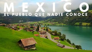 🇲🇽 🇨🇭 Este PUEBLO de México es la OTRA SUIZA que Nadie Conoce • Pueblo Legendario ⚜️ [upl. by Malaspina433]