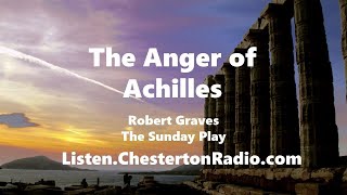 The Anger of Achilles  The Sunday Play  Chesterton Radio Theatre Live [upl. by Philoo]