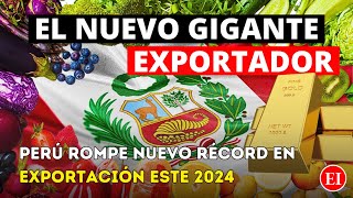 Exportaciones Peruanas Alcanzan Cifras Sin Precedentes en 2024  Nuevo Impresionante Récord [upl. by Siward]