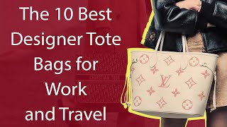 The 10 Best Designer Tote Bags for Work and Travel [upl. by Suanne786]