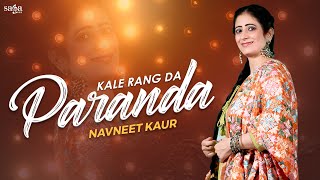 Kale Rang Da Paranda Lyrical  Navneet Kaur  Punjabi Folk Song  Saga Music Songs [upl. by Trovillion]