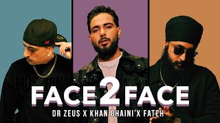 FACE 2 FACE Gal Dil Di Dr Zeus  Khan Bhaini  Fateh DOE  Official Video  Ricky MK  New 2023 [upl. by Naletak]