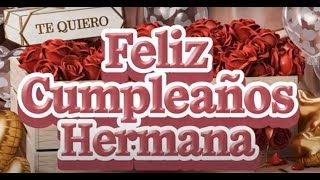 Feliz Cumpleaños Hermana 🎉  Un Video Especial para Dedicar 💖 [upl. by Burley951]