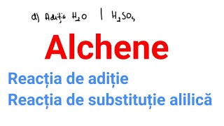 Alchene  reacția de adiție și reacția de substituție alilică [upl. by Ardis358]