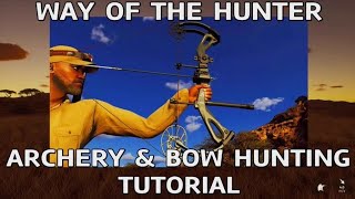 WOTH ARCHERY TUTORIAL BOWS SIGHTS amp AIMING GUIDE WAY OF THE HUNTER BOW HUNTING Tutorial [upl. by Essej882]