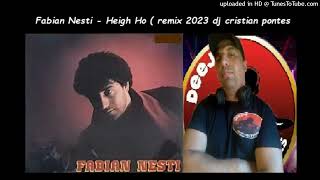 Fabian Nesti  Heigh Ho  remix 2023 dj cristian pontes [upl. by Cleaves]