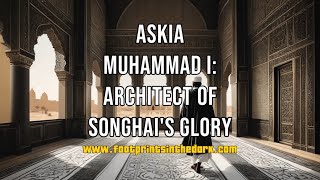 Askia Muhammad I Architect of Songhais Glory [upl. by Avraham205]