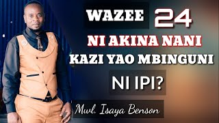 WAZEE 24 WALIKUWA NANI HUKU DUNIANI NA KAZI YAO MBINGUNI NI NINI [upl. by Nodyl]