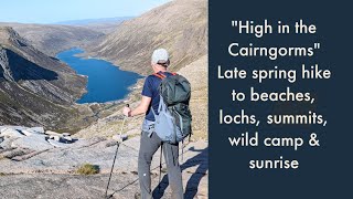 High in the Cairngorms Hike to Loch Aan Loch Etchachan Carn Etchachan wild camp amp sunrise [upl. by Avra178]