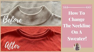 How To Alter The Neckline On A Sweater  DIY Tutorial [upl. by Mellitz]