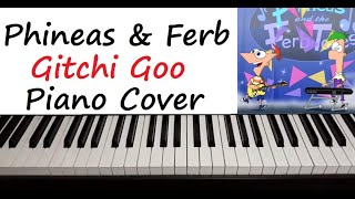 Phineas And Ferb  quot Gitchi Gitchi Goo quot Piano Cover [upl. by Acireit]