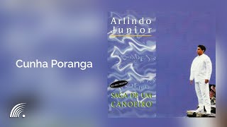 Arlindo Junior  Cunha Poranga  Saga de um Canoeiro [upl. by Faxen22]