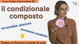 28 Learn Italian Intermediate B1 Il condizionale composto avrei fatto sarei andata esercizi [upl. by Tonye33]