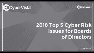 2018 Top 5 Cyber Risk Issues for Boards of Directors [upl. by Acim]