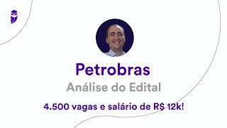 Concurso Petrobras Análise do Edital  4500 vagas e salário de R 12k [upl. by Cirdnek]