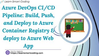 Azure DevOps CICD Pipeline Build Push Deploy to Azure Container Registry amp deploy to Azure Web App [upl. by Lewej]