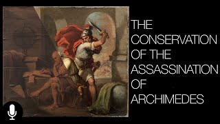 The Conservation of The Assassination of Archimedes Narrated Version [upl. by Ennirroc]