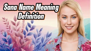 Sana Name meaning amp DictionaryDefinition [upl. by Nicholl]