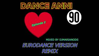 Dance anni 90 🔥Eurodance Version Remix🔥 Episode 2❤️ Mixed by Djmarianods ❤️ [upl. by Clynes]