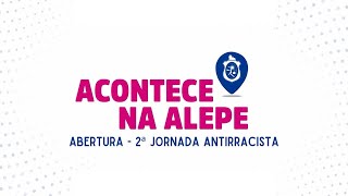 Acontece na Alepe  2ª Jornada Antirracista [upl. by February752]