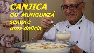 CANJICA RECEITA DE CANJICA  MUNGUNZÁ [upl. by Ycnay752]