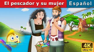 El pescador y su mujer  The Fisherman and His Wife Story in Spanish  SpanishFairyTales [upl. by Llezniuq]