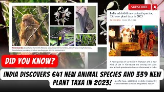 India Discovers 641 New Animal Species and 339 New Plant Taxa in 2023  current affairs 2024 [upl. by Barbra145]