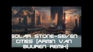 Solar StoneSeven Cities Armin Van Buuren Remix 1080p [upl. by Chandler478]