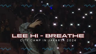 FANCAM BREATHE  LEE HI CITY CAMP 2024 in JAKARTA  05102024 [upl. by Lindon]