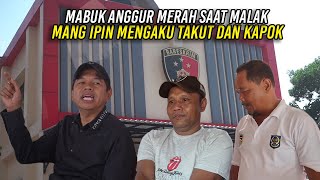 MA4BUK M1NUM ANGGUR MERAH SAAT MALAK  MANG IPIN NGAKU TAKUT DAN KAPOK [upl. by Yerfdog]