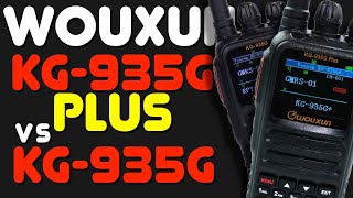 Wouxun KG935G PLUS vs Wouxun KG935G  Whats The Difference Between the KG935G PLUS and KG935G [upl. by Arrio]