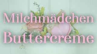 Milchmädchen Buttercreme – Lus Rezept [upl. by Jacynth]