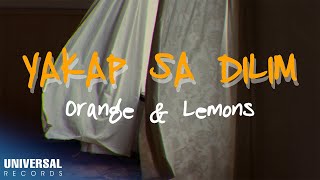 Orange amp Lemons  Yakap Sa Dilim Official Lyric Video [upl. by Topper45]