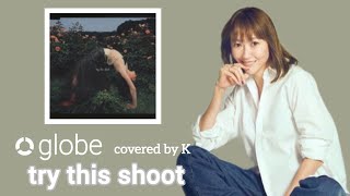 globe『try this shoot』歌ってみたライブ映像 [upl. by Nnylkoorb]