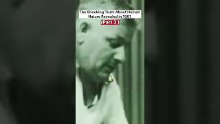 The Shocking Truth About Human Nature Revealed in 1961 part3 shorts [upl. by Xam292]