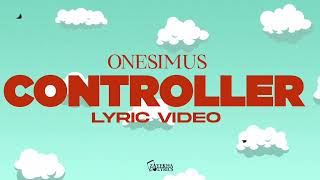 Onesimus  Controller lyric Video [upl. by Malva]