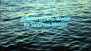 A Walk on the Water By Stephen Melillo [upl. by Michaelina]