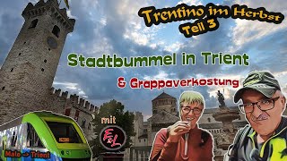 🚌TrentinoBusreise im Herbst Teil3 Stadtbummel TrientFerrariCorso und grosse GrappaVerkostung [upl. by Eiramana]