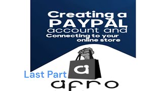 Last Part of  Creating Paypal Account amp Connecting to Your Online Store [upl. by Meehahs]