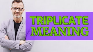 Triplicate  Definition of triplicate [upl. by Ninerb]