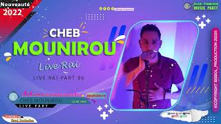 Cheb Mounirou  Live Rai 2022  Part 06  الشاب مونيرو [upl. by Tronna]