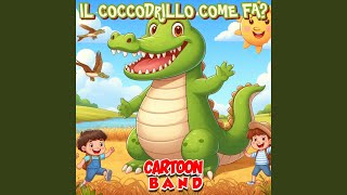 Il Coccodrillo Come Fa [upl. by Manson]