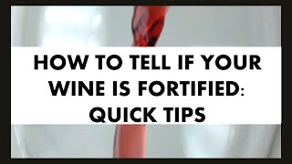 How to Tell If Your Wine Is Fortified Quick Tips [upl. by Kynthia]