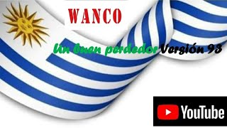 Wanco  Un buen perdedor 1°Versión 1993 [upl. by Ardnod]