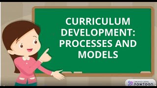 Curriculum Development Processes and Models [upl. by Aihsekram812]