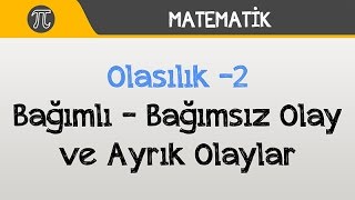 Olasılık 2  Bağımlı  Bağımsız Olay ve Ayrık Olaylar  Matematik  Hocalara Geldik [upl. by Linette]